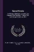 Sacra Privata: The Private Meditations, Devotions, and Prayers of the Right Rev. T. Wilson, D.D., Lord Bishop of Sodor and Man