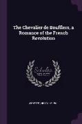 The Chevalier de Boufflers, a Romance of the French Revolution