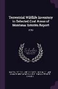 Terrestrial Wildlife Inventory in Selected Coal Areas of Montana: Interim Report: 1980