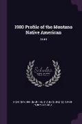 1980 Profile of the Montana Native American: 1980
