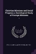 Christian Missions and Social Progress, a Sociological Study of Foreign Missions: 3