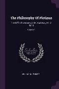 The Philosophy Of Plotinus: The Gifford Lectures At St. Andrews, 1917-1918, Volume 1