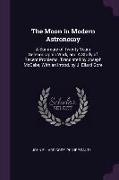 The Moon in Modern Astronomy: A Summary of Twenty Years Selenographic Work, and a Study of Recent Problems. Translated by Joseph McCabe, with an Int