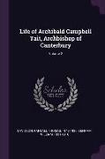 Life of Archibald Campbell Tait, Archbishop of Canterbury, Volume 2