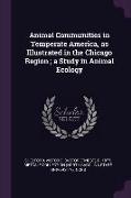 Animal Communities in Temperate America, as Illustrated in the Chicago Region, A Study in Animal Ecology
