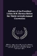 Address of the President Lillian M.N. Stevens Before the Thirty-Seventh Annual Convention