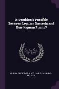 Is Symbiosis Possible Between Legume Bacteria and Non-legume Plants?