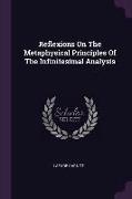 Reflexions On The Metaphysical Principles Of The Infinitesimal Analysis
