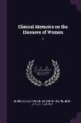 Clinical Memoirs on the Diseases of Women: 2