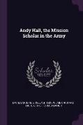 Andy Hall, the Mission Scholar in the Army