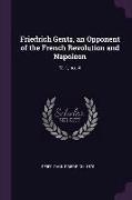 Friedrich Gentz, an Opponent of the French Revolution and Napoleon: V. 1, no. 4