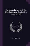 The Apostolic Age and the New Testament the Bohlen Lectures 1935