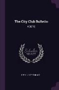 The City Club Bulletin: 4 (1911)