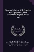 Standard Cotton Mill Practice and Equipment, with Classified Buyer's Index: 1920