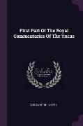 First Part Of The Royal Commentaries Of The Yncas