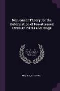 Non-Linear Theory for the Deformation of Pre-Stressed Circular Plates and Rings