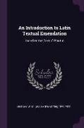 An Introduction to Latin Textual Emendation: Based on the Text of Plautus