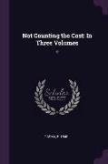 Not Counting the Cost: In Three Volumes: 2