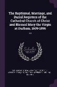 The Baptismal, Marriage, and Burial Registers of the Cathedral Church of Christ and Blessed Mary the Virgin at Durham, 1609-1896: 23