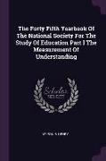 The Forty Fifth Yearbook of the National Society for the Study of Education Part I the Measurement of Understanding