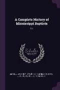 A Complete History of Mississippi Baptists: V.1