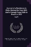 Journal of a Residence in Chile, During the Year 1822. And a Voyage From Chile to Brazil in 1823: Copy#1