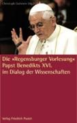 Die 'Regensburger Vorlesung' Papst Benedikts XVI
