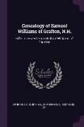 Genealogy of Samuel Williams of Grafton, N.H.: Fifth in Descent from Richard Williams, of Taunton