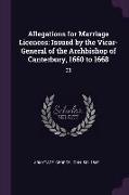 Allegations for Marriage Licences: Issued by the Vicar-General of the Archbishop of Canterbury, 1660 to 1668: 33