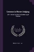 Lessons in Horse Judging: With Instructions for the Summering of Hunters