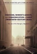 Feminism, Women's Agency, and Communication in Early Twentieth-Century China