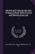 Novels and Tales by the Earl of Beaconsfield: With Portrait and Sketch of His Life: 9