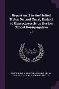 Report No. 3 to the United States District Court, District of Massachusetts on Boston School Desegregation: V.1