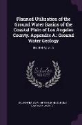 Planned Utilization of the Ground Water Basins of the Coastal Plain of Los Angeles County. Appendix A.: Ground Water Geology: No.104 Appx. A