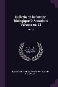 Bulletin de la Station Biologique d'Arcachon Volume No. 13: No. 13