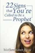 Twenty-Two Signs that You're Called to Be a Prophet