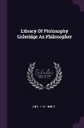 Library of Philosophy Coleridge as Philosopher