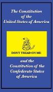 The Constitution of the United States of America and the Constitution of the Confederate States of America