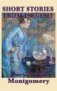 The Short Stories of Lucy Maud Montgomery from 1902-1903