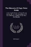 The Memoirs Of Capt. Peter Drake: Containing, An Account Of Many Strange And Surprising Events, Which Happened To Him Through A Series Of Sixty Years