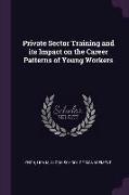 Private Sector Training and Its Impact on the Career Patterns of Young Workers