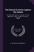 The Church in Action Against the Saloon: Being an Authoritative Statement of the Movement Known as the Anti-Saloon League