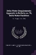 Delta Water Requirements: Appendix to Bulletin No. 76, Delta Water Facilities: No.76 Appx. Feb. 1962