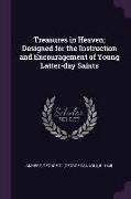 Treasures in Heaven, Designed for the Instruction and Encouragement of Young Latter-Day Saints
