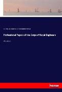 Professional Papers of the Corps of Royal Engineers