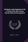 Existence and Uniqueness for a Third Order Non-Linear Partial Differential Equation