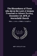 The Blessedness of Those who die in the Lord: A Sermon Preached on Advent Sunday, December 1st, 1878, at Westerfield Church: Talbot Collection of Brit