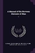 A Manual of the Nervous Diseases of Man: 2