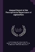 Annual Report of the Pennsylvania Department of Agriculture: 11