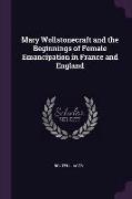 Mary Wollstonecraft and the Beginnings of Female Emancipation in France and England